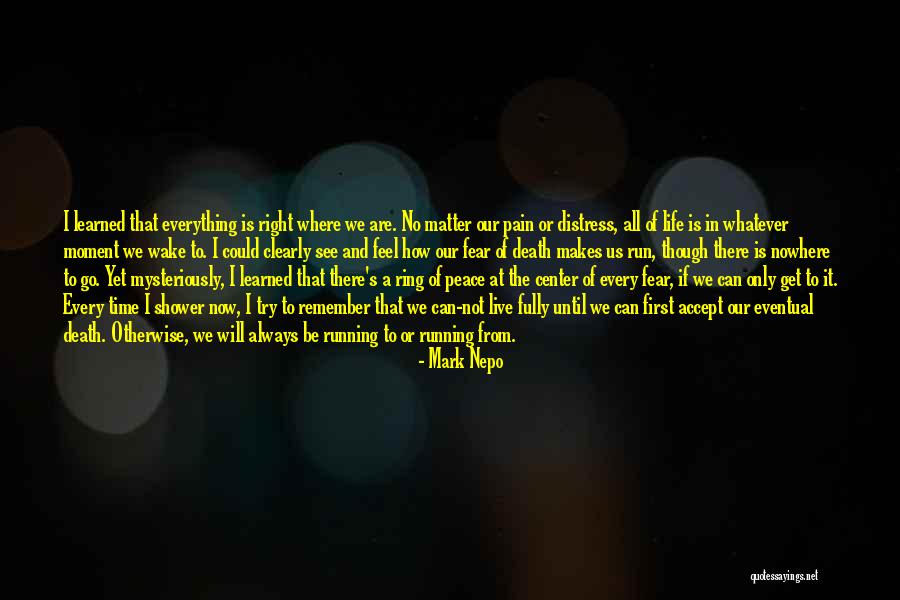 I Feel At Peace Quotes By Mark Nepo I Feel At Peace Quotes By Mark Nepo