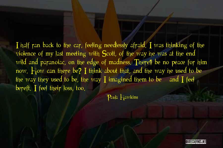 I Feel At Peace Quotes By Paula Hawkins I Feel At Peace Quotes By Paula Hawkins