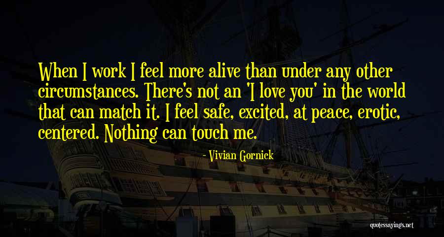 I Feel At Peace Quotes By Vivian Gornick I Feel At Peace Quotes By Vivian Gornick