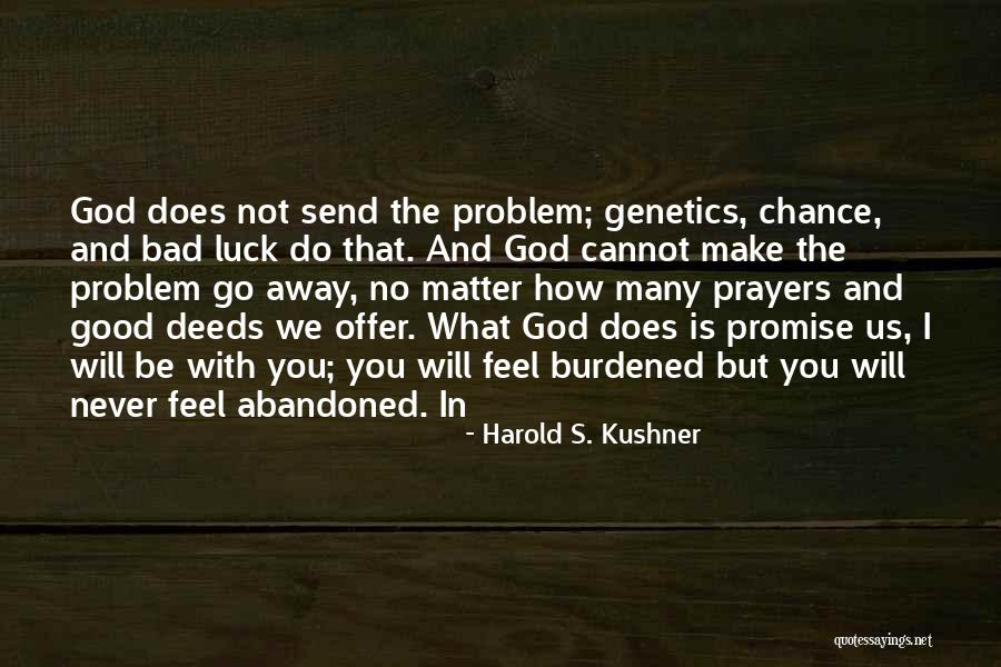 I Feel Bad Quotes By Harold S. Kushner I Feel Bad Quotes By Harold S. Kushner