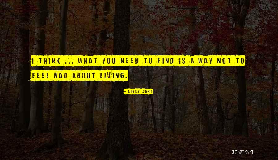 I Feel Bad Quotes By Lindy Zart I Feel Bad Quotes By Lindy Zart