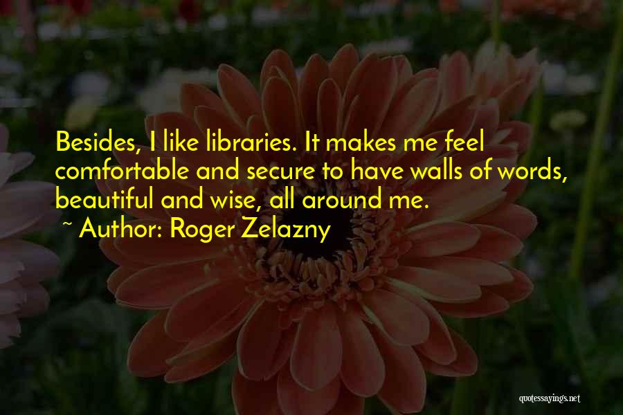 I Feel Beautiful Quotes By Roger Zelazny