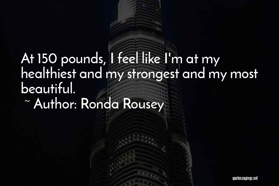 I Feel Beautiful Quotes By Ronda Rousey