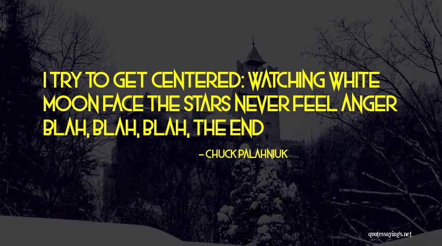 I Feel Blah Quotes By Chuck Palahniuk I Feel Blah Quotes By Chuck Palahniuk