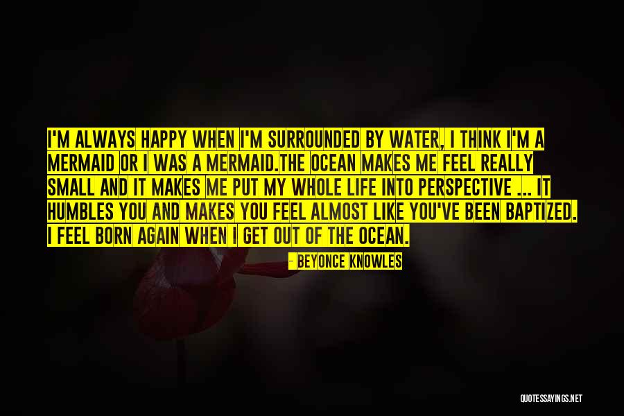 I Feel Born Again Quotes By Beyonce Knowles I Feel Born Again Quotes By Beyonce Knowles