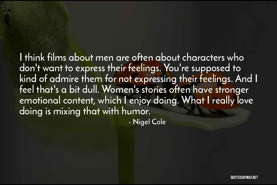 I Feel Content Quotes By Nigel Cole I Feel Content Quotes By Nigel Cole