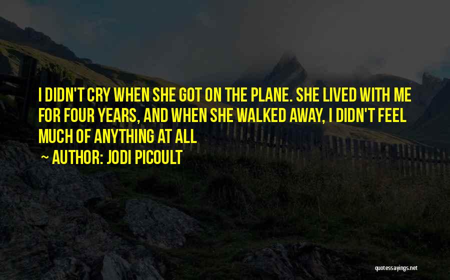 I Feel Cry Quotes By Jodi Picoult
