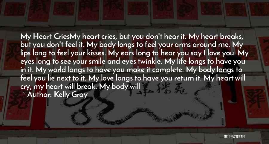 I Feel Cry Quotes By Kelly Gray