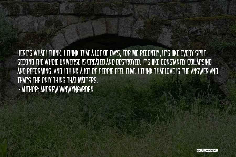 I Feel Destroyed Quotes By Andrew VanWyngarden