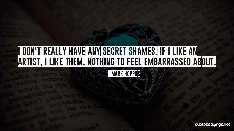I Feel Embarrassed Quotes By Mark Hoppus I Feel Embarrassed Quotes By Mark Hoppus