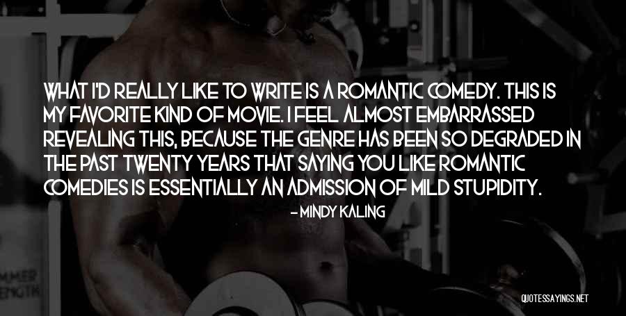 I Feel Embarrassed Quotes By Mindy Kaling I Feel Embarrassed Quotes By Mindy Kaling