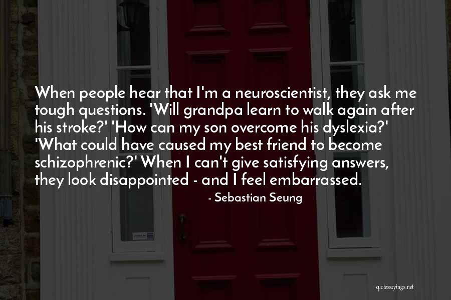 I Feel Embarrassed Quotes By Sebastian Seung I Feel Embarrassed Quotes By Sebastian Seung