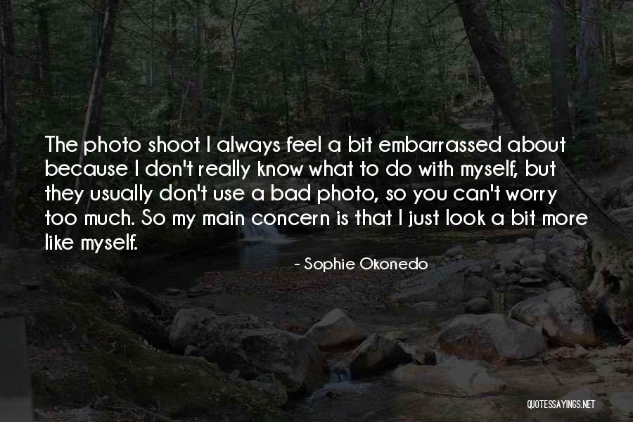 I Feel Embarrassed Quotes By Sophie Okonedo I Feel Embarrassed Quotes By Sophie Okonedo