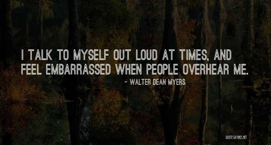 I Feel Embarrassed Quotes By Walter Dean Myers I Feel Embarrassed Quotes By Walter Dean Myers
