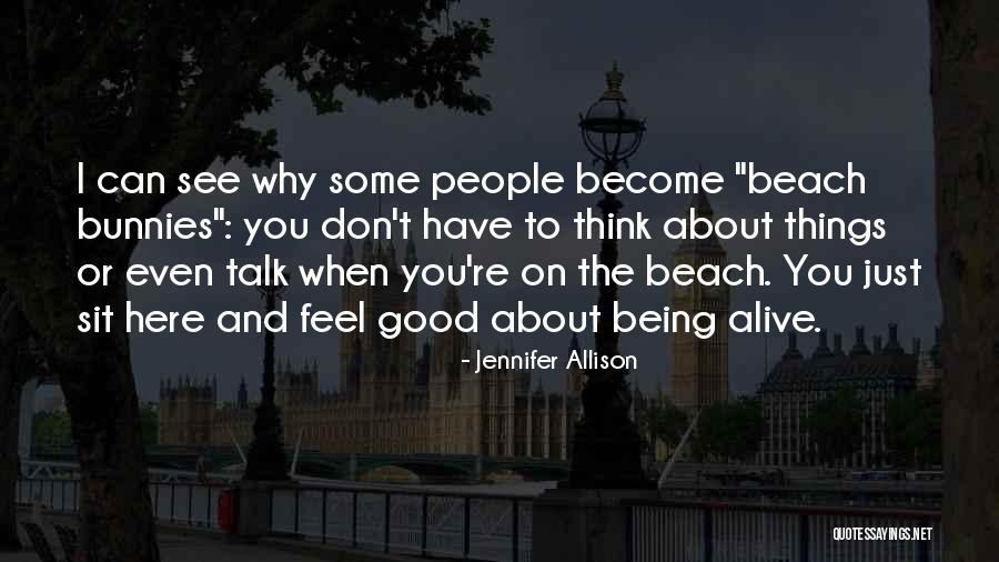 I Feel Good Quotes By Jennifer Allison