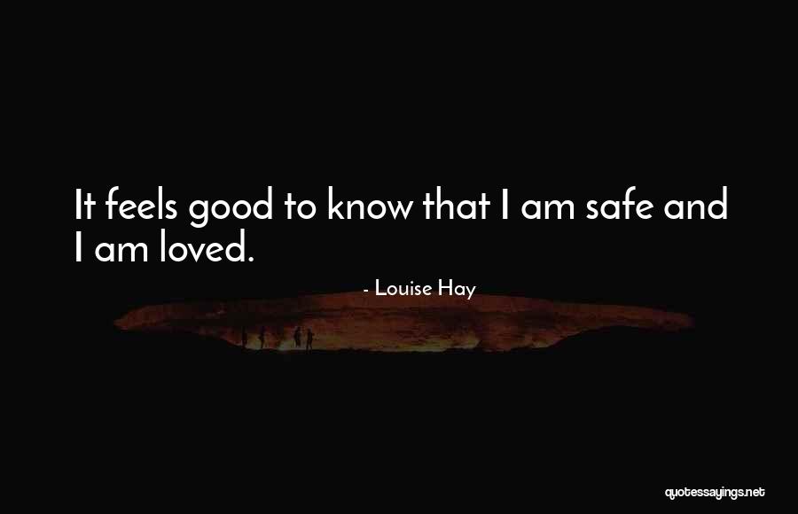 I Feel Good Quotes By Louise Hay