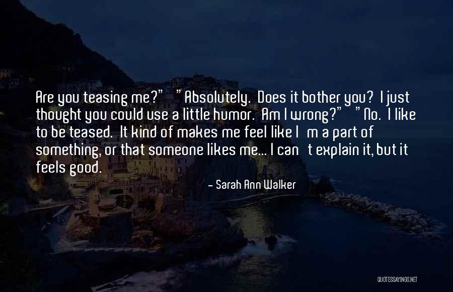 I Feel Good Quotes By Sarah Ann Walker