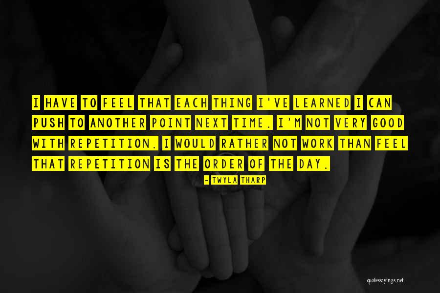 I Feel Good Quotes By Twyla Tharp I Feel Good Quotes By Twyla Tharp