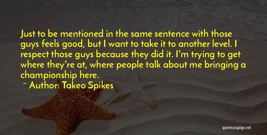 I Feel Good When I Talk With You Quotes By Takeo Spikes