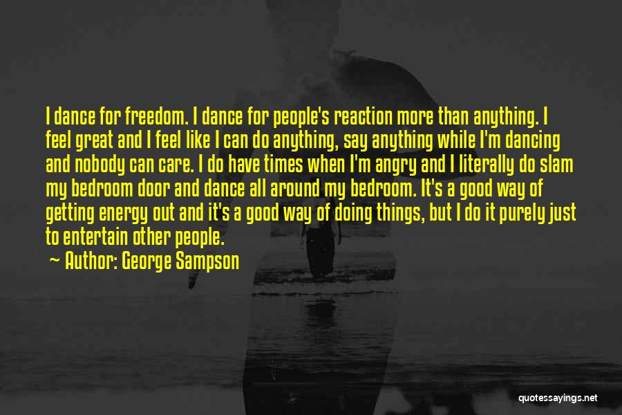 I Feel Great Quotes By George Sampson