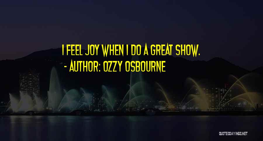 I Feel Great Quotes By Ozzy Osbourne