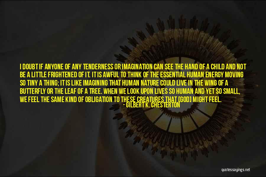 I Feel Like A Butterfly Quotes By Gilbert K. Chesterton I Feel Like A Butterfly Quotes By Gilbert K. Chesterton