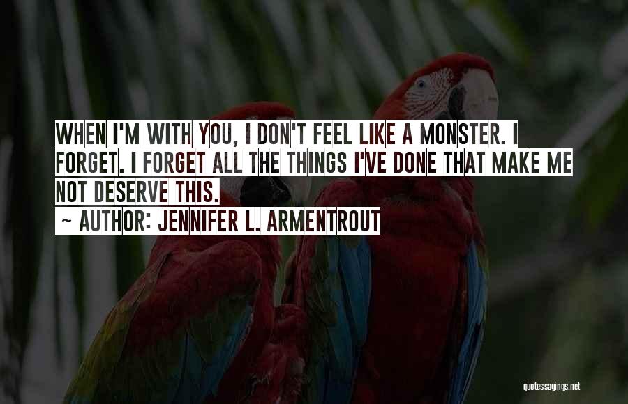 I Feel Like A Monster Quotes By Jennifer L. Armentrout