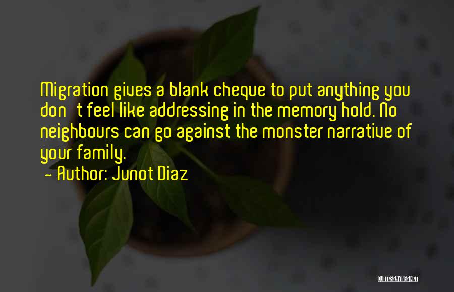 I Feel Like A Monster Quotes By Junot Diaz