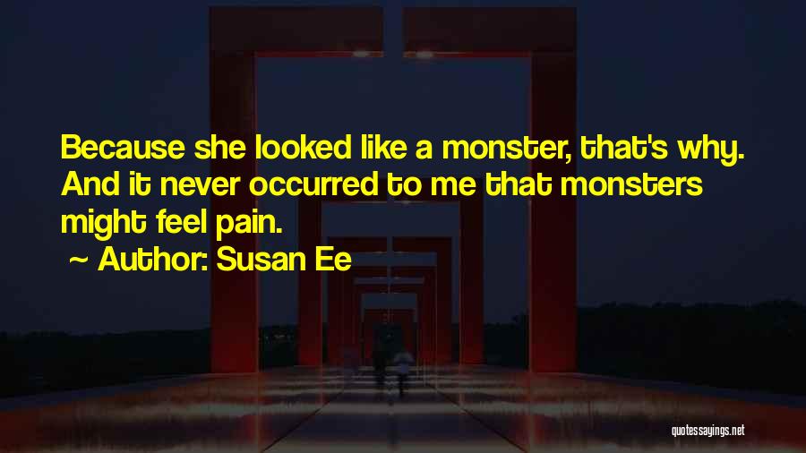 I Feel Like A Monster Quotes By Susan Ee