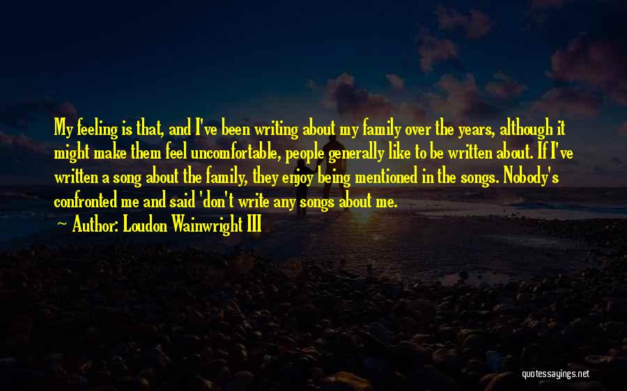 I Feel Like A Nobody Quotes By Loudon Wainwright III