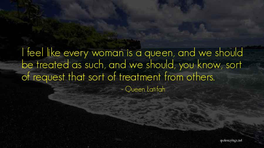 I Feel Like A Queen Quotes By Queen Latifah