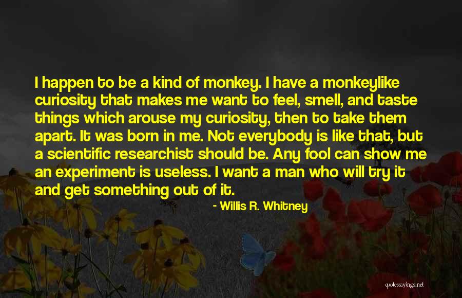I Feel Like I Am Useless Quotes By Willis R. Whitney I Feel Like I Am Useless Quotes By Willis R. Whitney