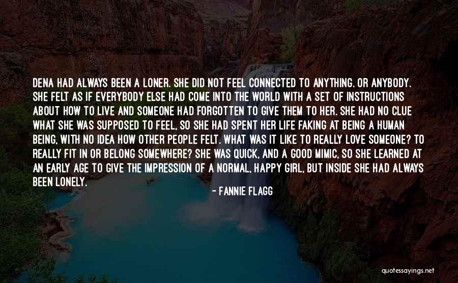 I Feel Like I Belong Nowhere Quotes By Fannie Flagg I Feel Like I Belong Nowhere Quotes By Fannie Flagg