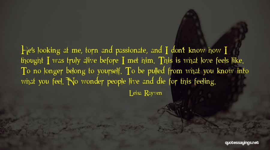 I Feel Like I Belong Nowhere Quotes By Leisa Rayven I Feel Like I Belong Nowhere Quotes By Leisa Rayven