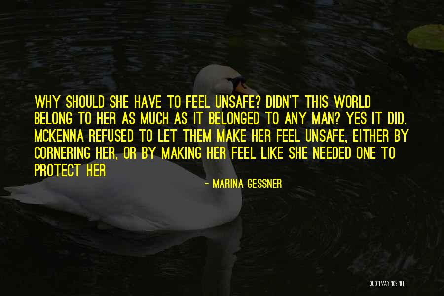 I Feel Like I Belong Nowhere Quotes By Marina Gessner I Feel Like I Belong Nowhere Quotes By Marina Gessner