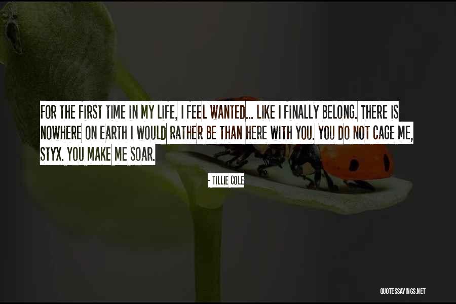 I Feel Like I Belong Nowhere Quotes By Tillie Cole I Feel Like I Belong Nowhere Quotes By Tillie Cole