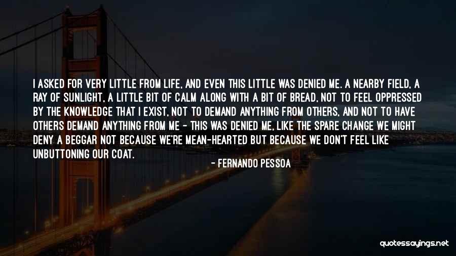 I Feel Like I Don't Exist Quotes By Fernando Pessoa