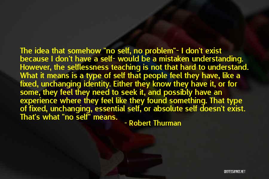 I Feel Like I Don't Exist Quotes By Robert Thurman