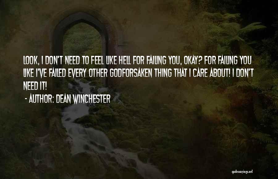 I Feel Like I Failed You Quotes By Dean Winchester