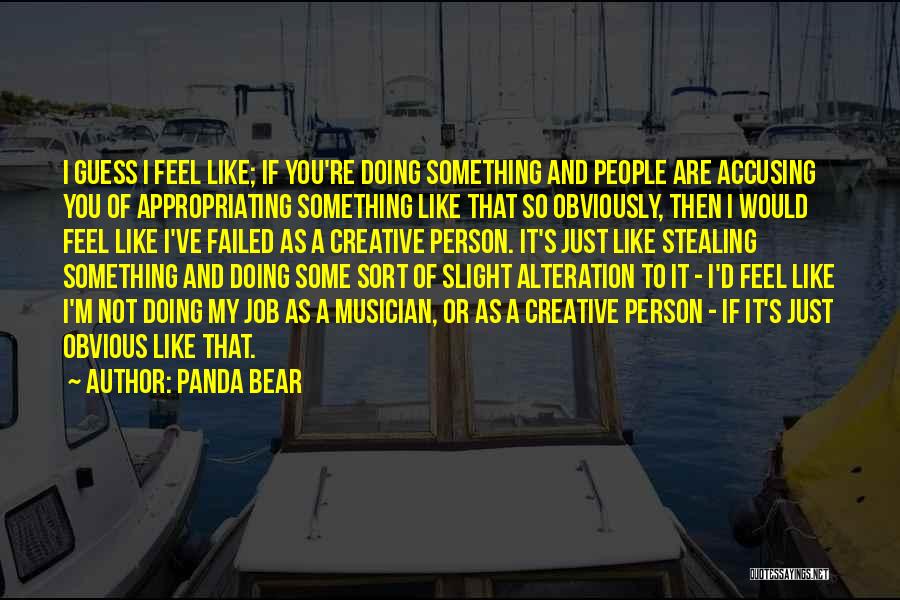 I Feel Like I Failed You Quotes By Panda Bear