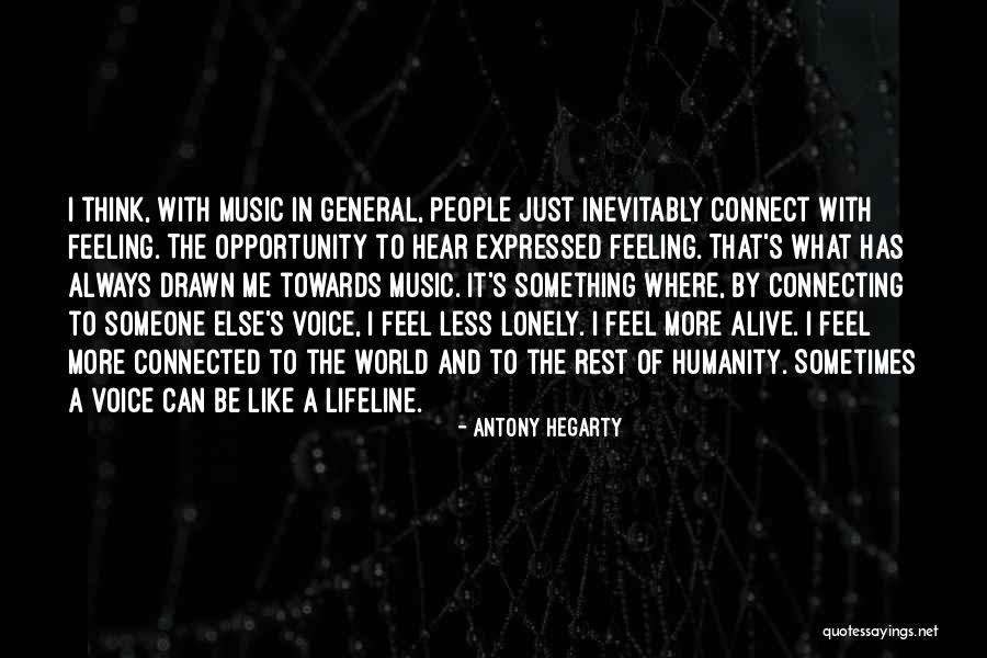 I Feel Lonely Quotes By Antony Hegarty I Feel Lonely Quotes By Antony Hegarty