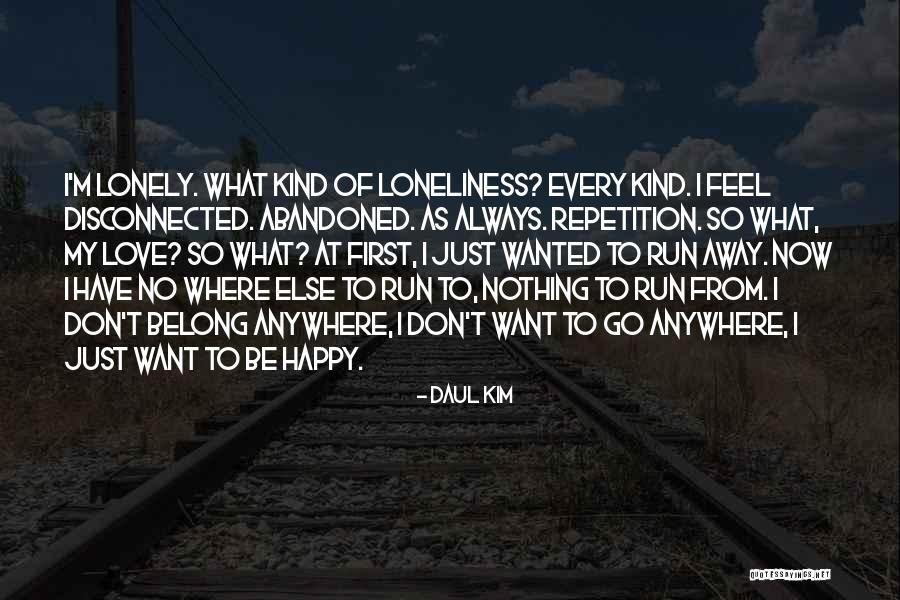 I Feel Lonely Quotes By Daul Kim I Feel Lonely Quotes By Daul Kim
