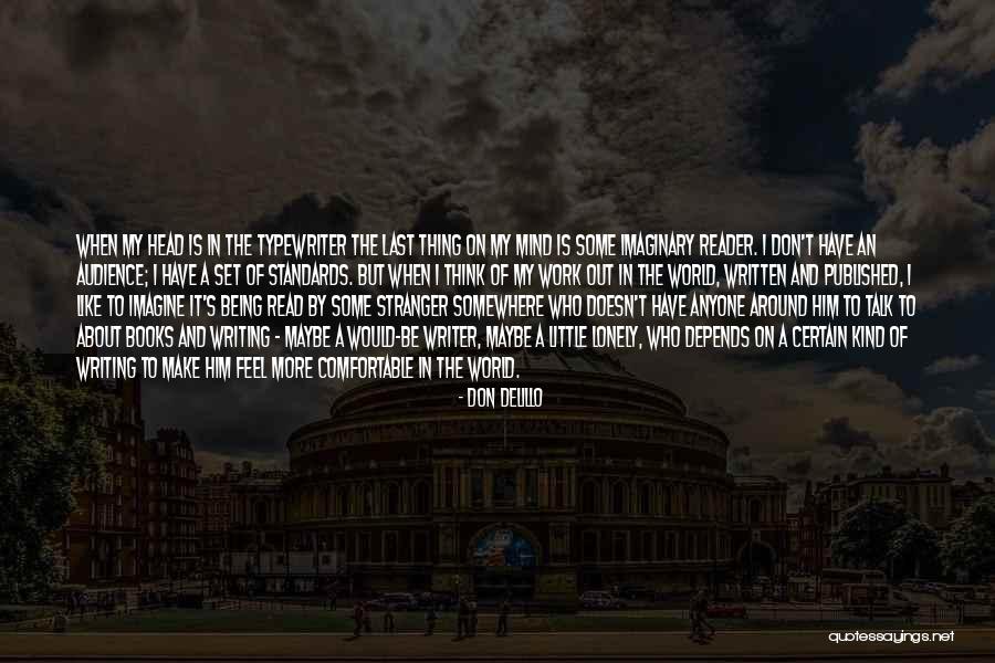 I Feel Lonely Quotes By Don DeLillo I Feel Lonely Quotes By Don DeLillo