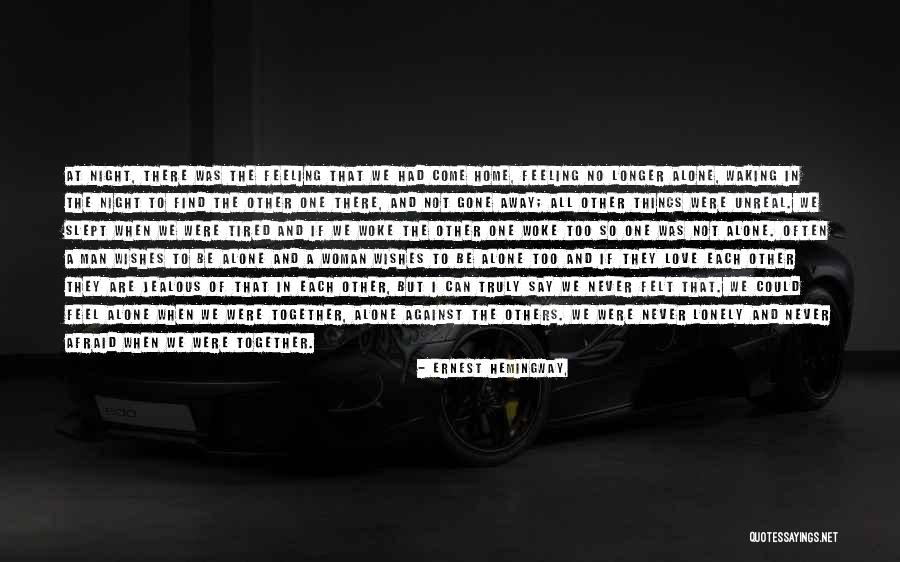 I Feel Lonely Quotes By Ernest Hemingway, I Feel Lonely Quotes By Ernest Hemingway,