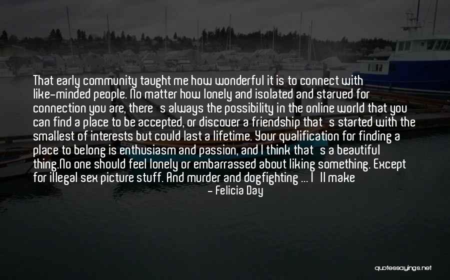 I Feel Lonely Quotes By Felicia Day I Feel Lonely Quotes By Felicia Day