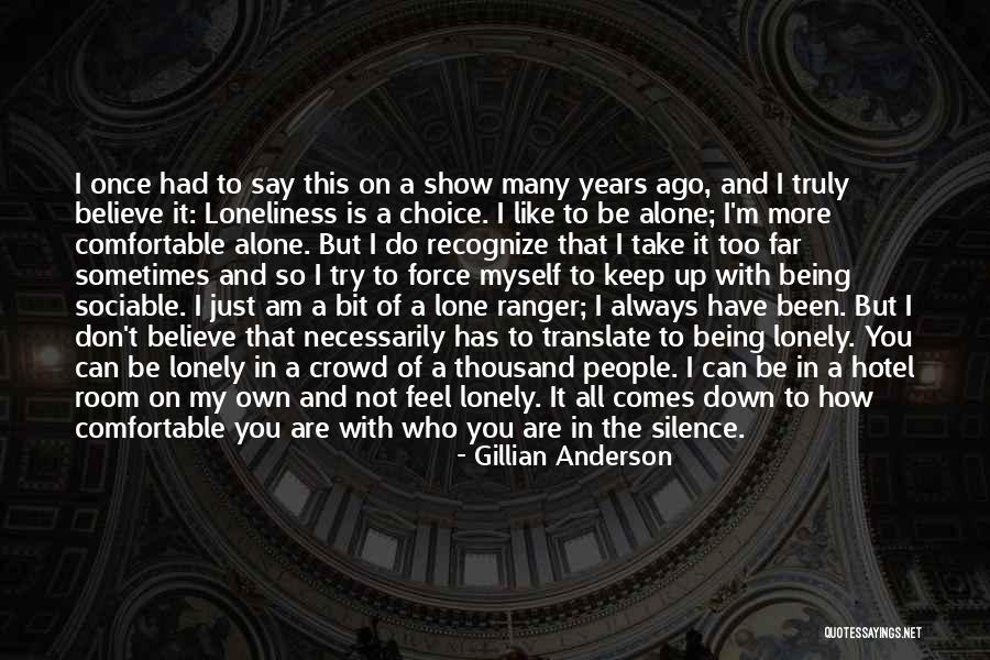 I Feel Lonely Quotes By Gillian Anderson I Feel Lonely Quotes By Gillian Anderson