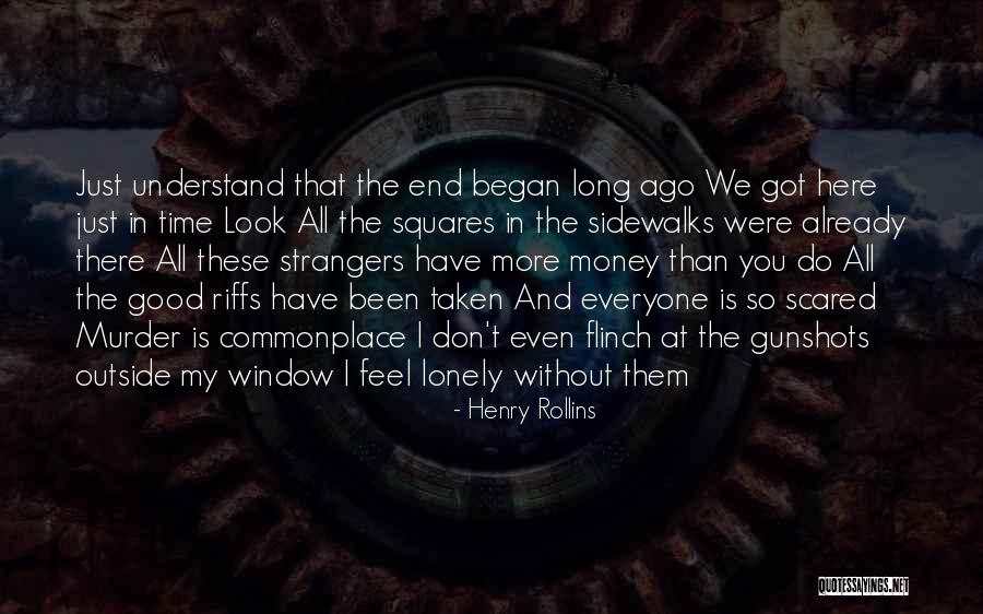 I Feel Lonely Quotes By Henry Rollins I Feel Lonely Quotes By Henry Rollins