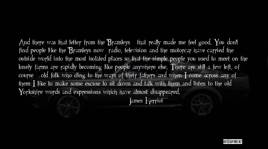 I Feel Lonely Quotes By James Herriot I Feel Lonely Quotes By James Herriot