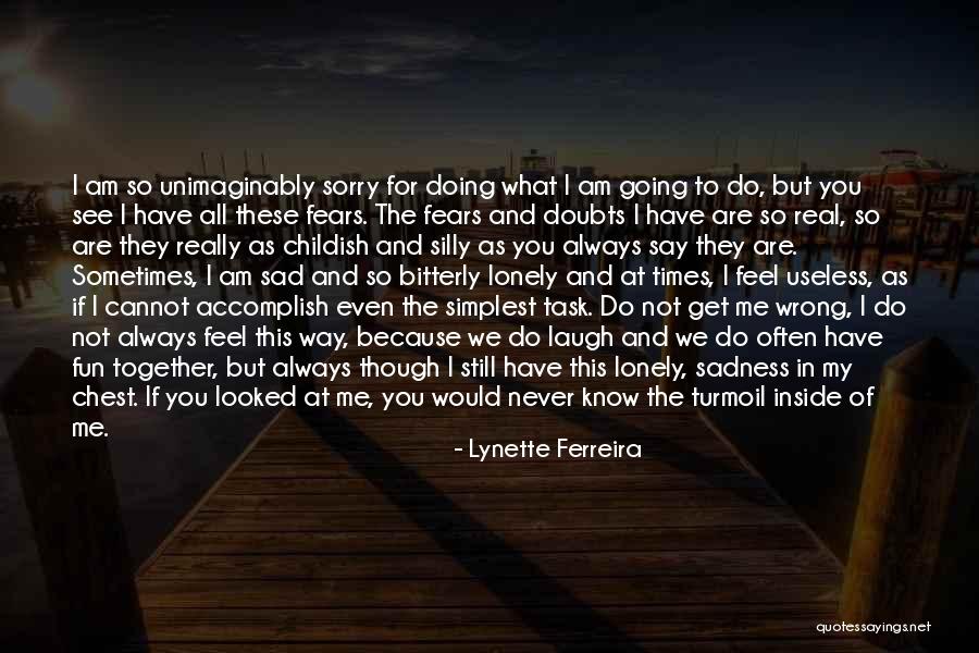 I Feel Lonely Quotes By Lynette Ferreira I Feel Lonely Quotes By Lynette Ferreira
