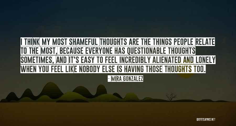 I Feel Lonely Quotes By Mira Gonzalez I Feel Lonely Quotes By Mira Gonzalez